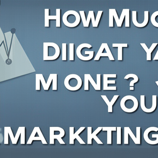 How Much Money Do You Need For Digital Marketing?